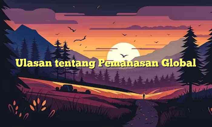 Ulasan tentang Pemanasan Global